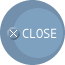 CLOSE